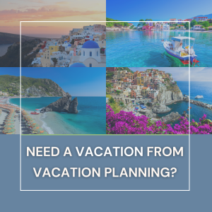 Need a Vacation from Vacation Planning?
