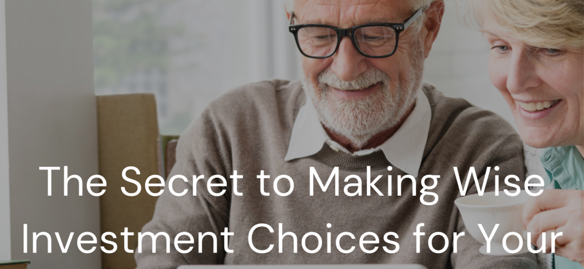 The Secret to Making Wise Investment Choices for Your Retirement Plan