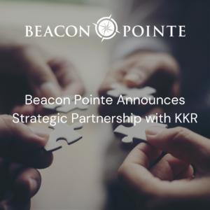 Beacon Pointe Announces Strategic Partnership with KKR