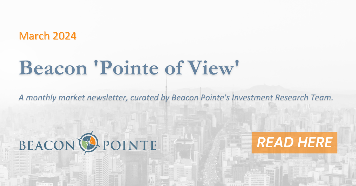 Beacon Pointe Of View A Market Update March 2024 Beacon Pointe 